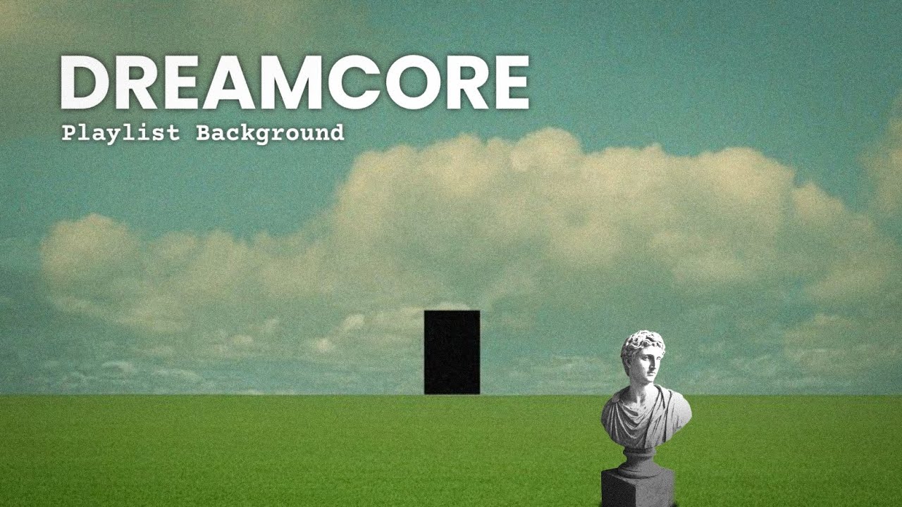 D R E A M C O R E playlist // Background music aesthetic
