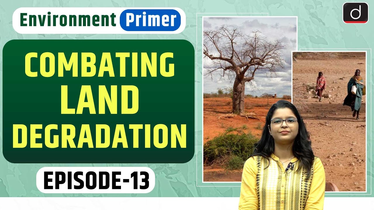 Problem of Land Degradation| Environment Primer | Drishti IAS English