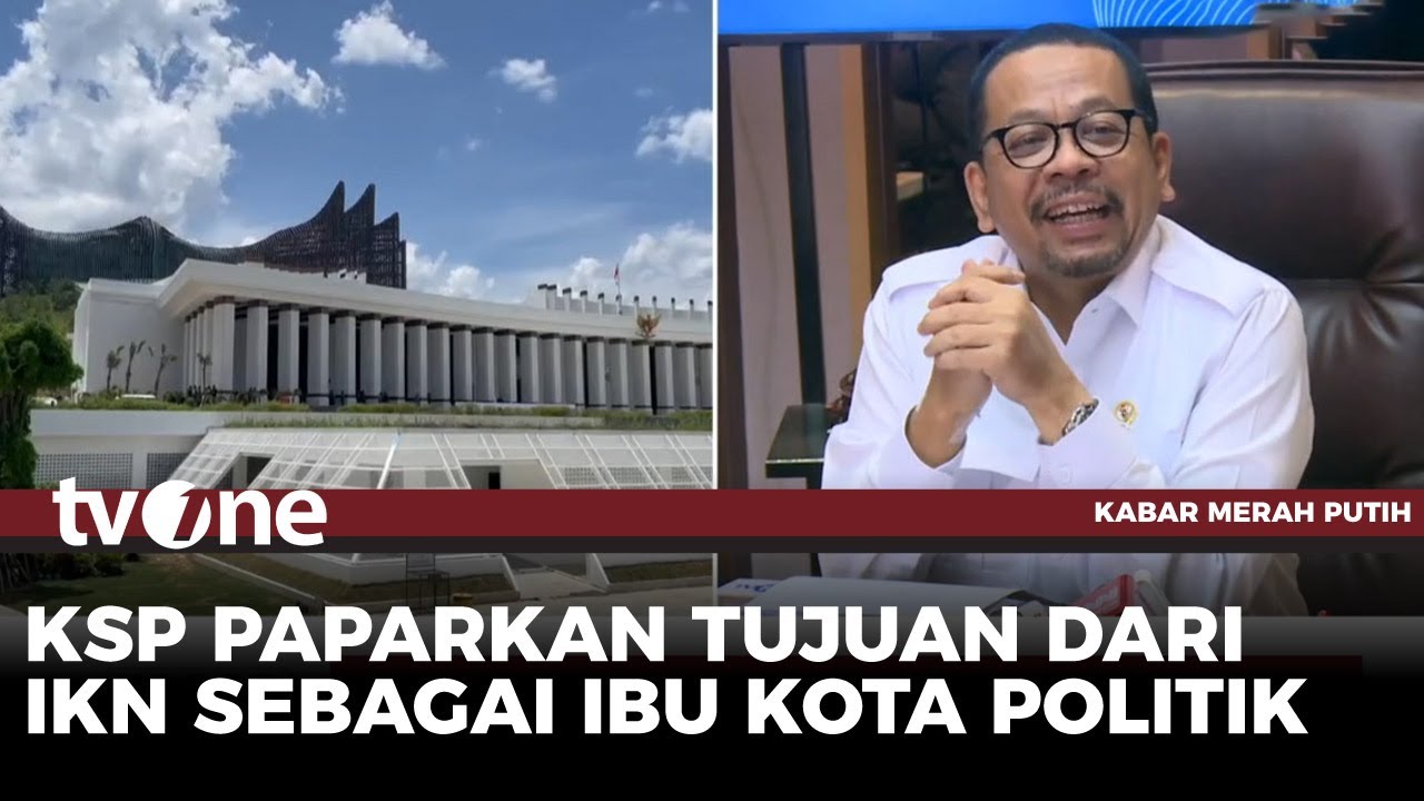 Bicara Soal IKN Ibu Kota Politik, M. Qodari: Tahun 2028 Tiga Lembaga Harus Ada Disana | tvOne