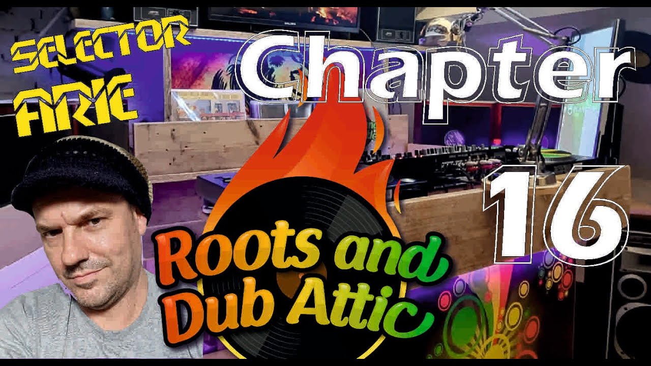 Roots and Dub Attic Chapter 16