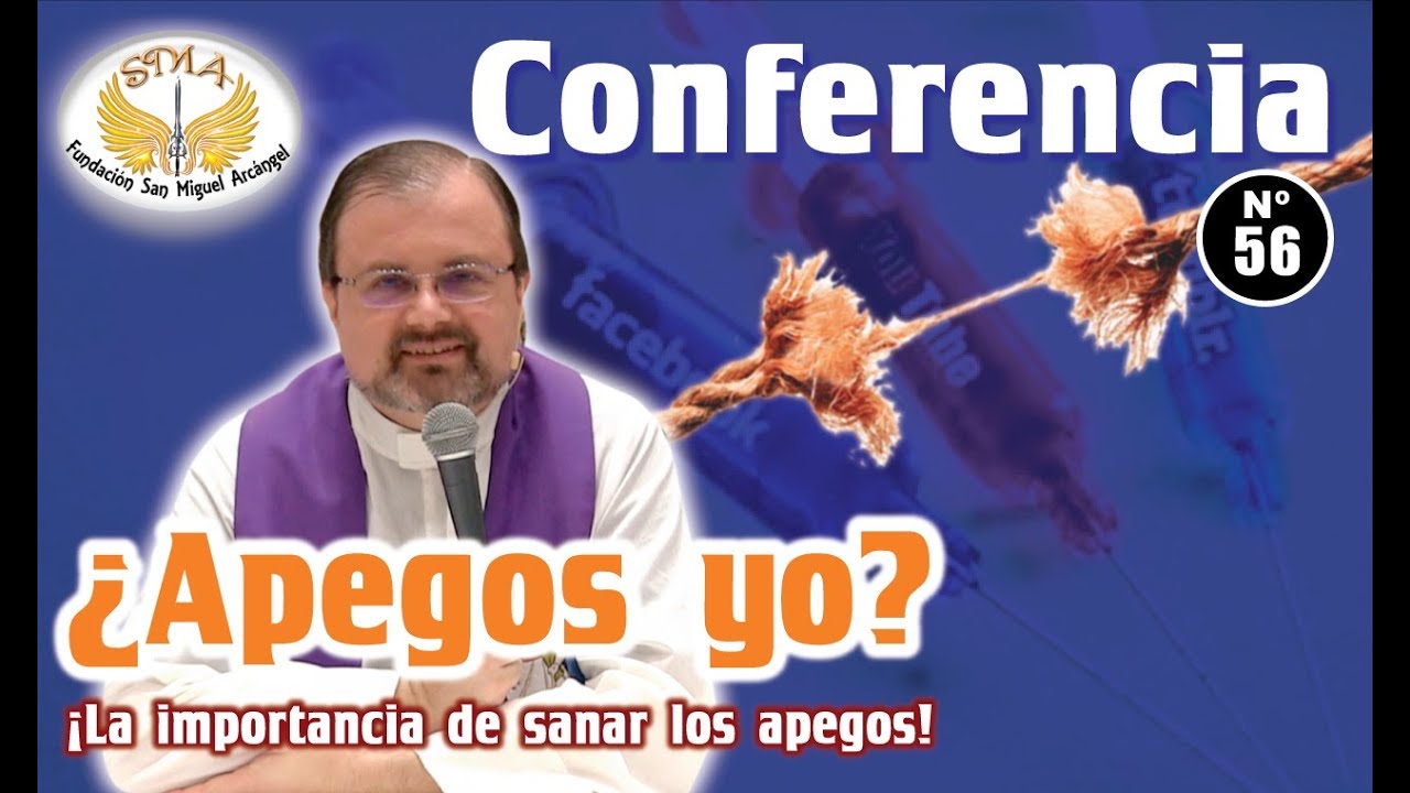 Conferencia N°56: ¿Apegos yo?  La importancia de sanar los apegos