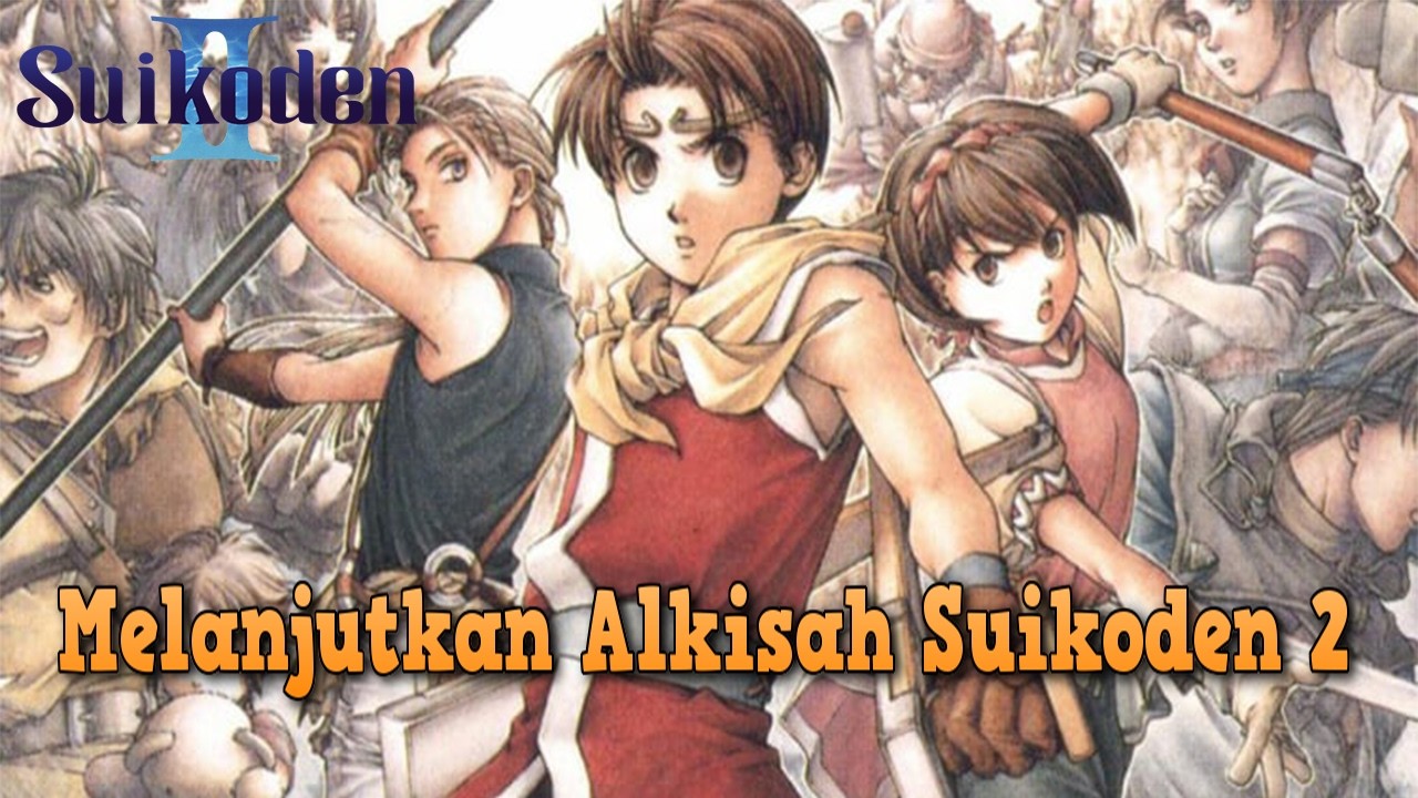 Lanjutan Cerita Suikoden II – Rekrut 108 Stars of Destiny! Suikoden 2 Indonesia
