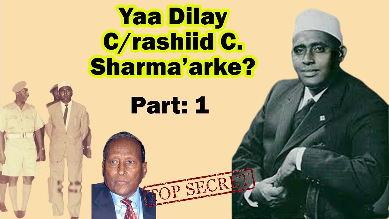 Yaa Dilay Madaxweyne Cabdirashiid C. Sharmarke? | Xogo Xasaasi Ah!  Part 1