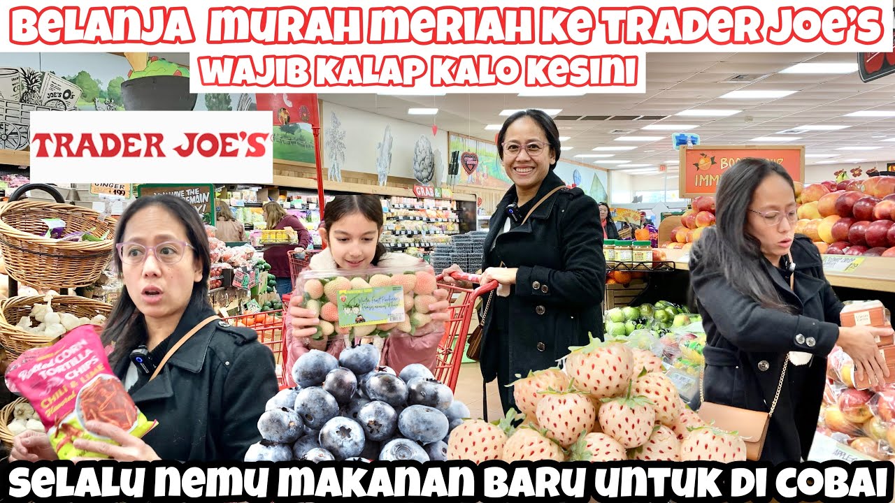 BELANJA MURAH MERIAH KE TRADER JOE’S SUPERMARKET WAJIB KALAP KALO KESINI BELI MAKANAN BARU