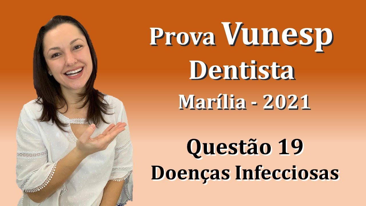 Doenças Infecciosas - Concurso Público Dentista Vunesp Questão 19 (Marília 2021)