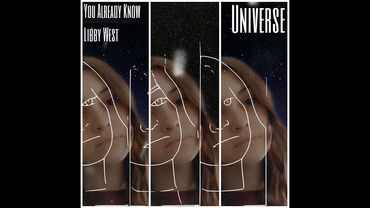 You Already Know - Universe - Libby West