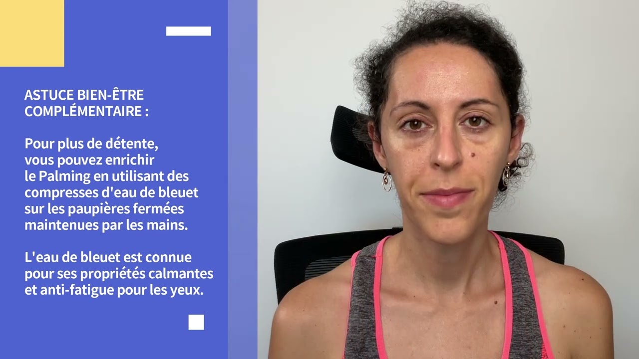 Module 6 - 1. Exercice de Palming et découverte du Palming + : un apaisement pour vos yeux !