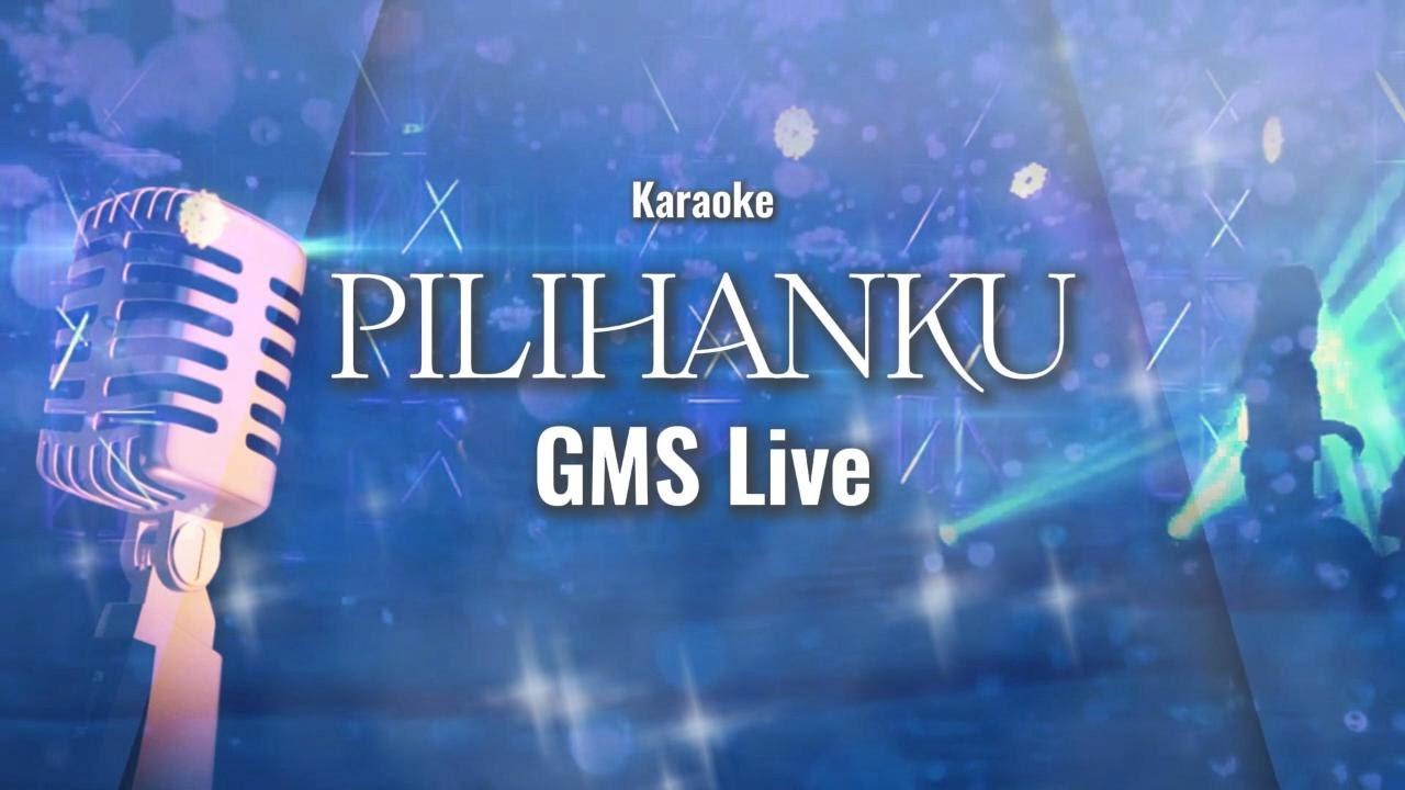 Pilihanku - GMS Live (Karaoke)