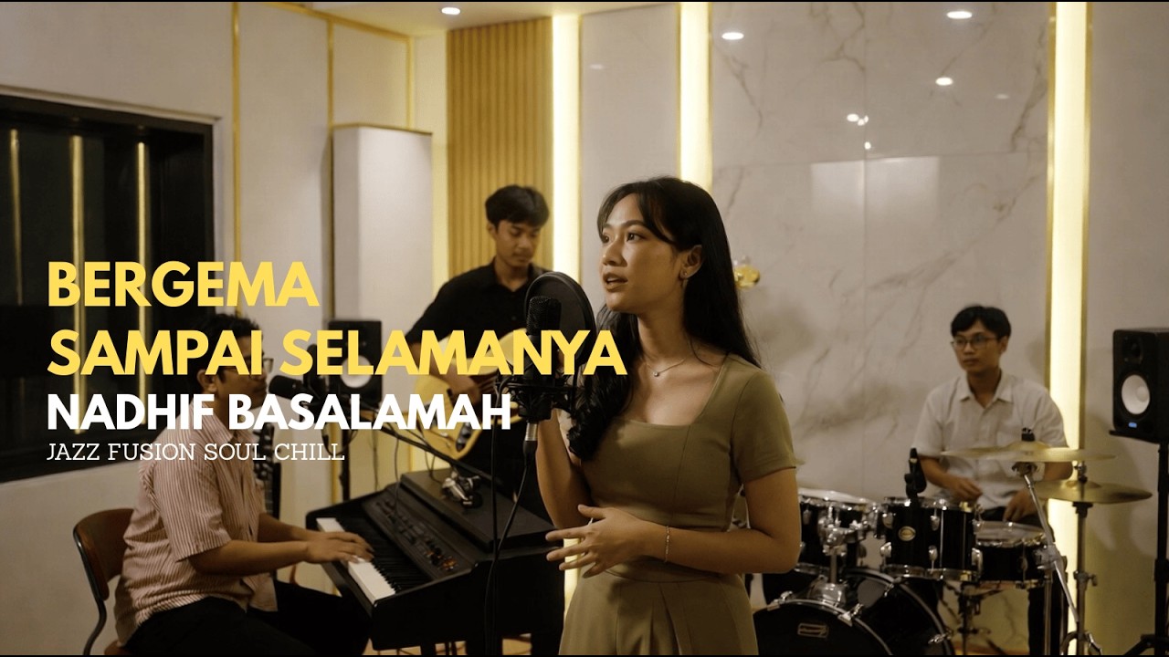 Bergema Sampai Selamanya - Nadhif Basalamah COVER JAZZ FUSION SOUL CHILL