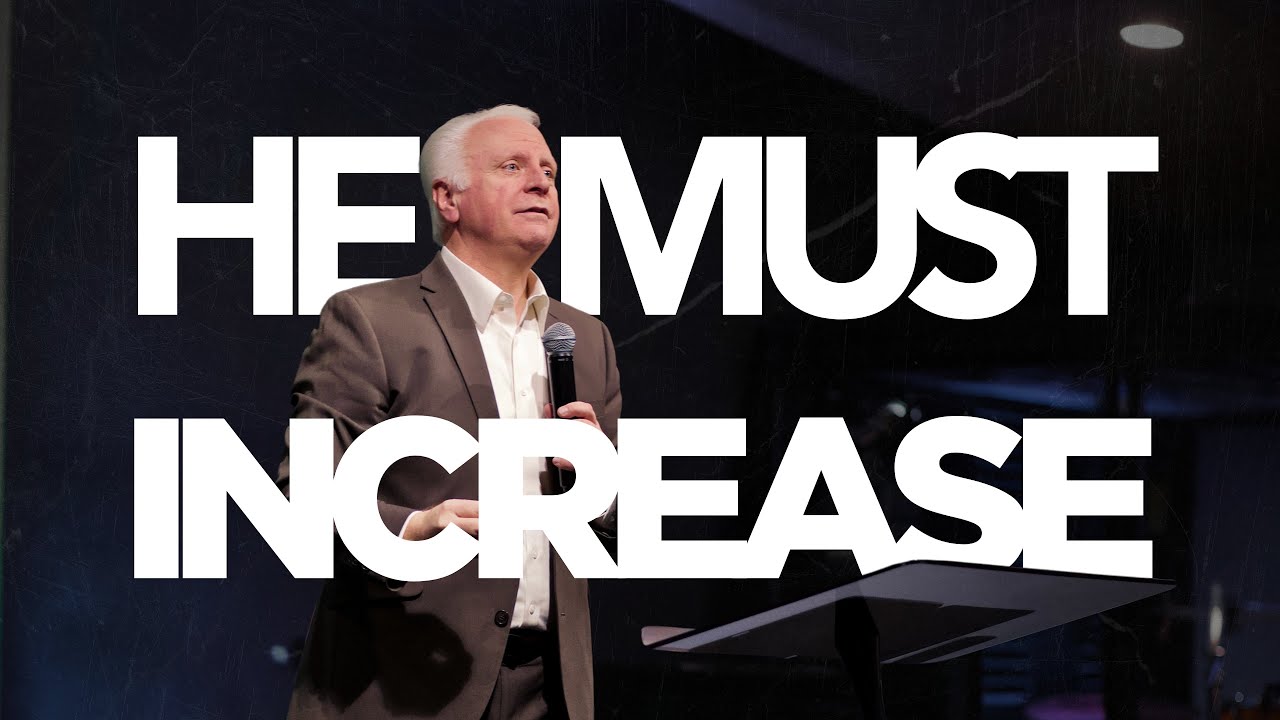 He Must Increase