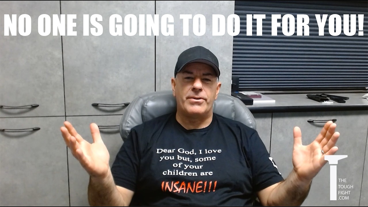 NO ONE IS GOING TO DO IT FOR YOU - The Tough Fight Ep. 5