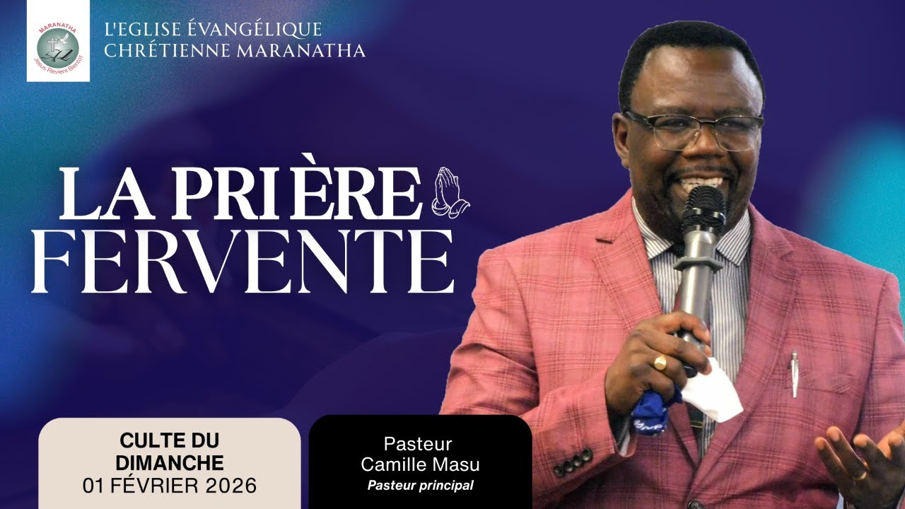 La Prière Fervente - Pasteur Camille Masu - 01 février 2026 - EEC Maranatha