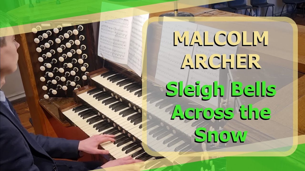 Malcolm Archer - Sleigh Bells Across the Snow - Ben Bloor
