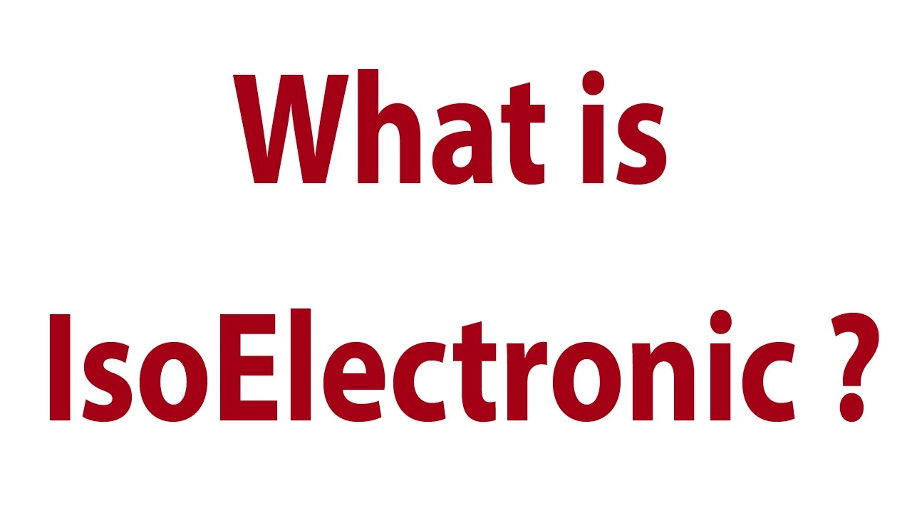 What is Isoelectronic ? ( Chemistry Online Guru )