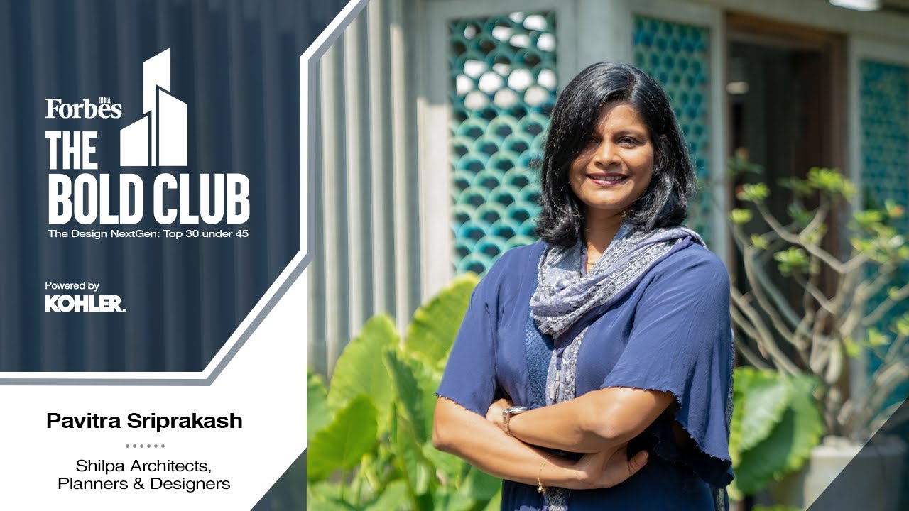 Forbes India The Bold Club: The Design NextGen Top 30 under 45 Powered by Kohler | Shilpa Architects