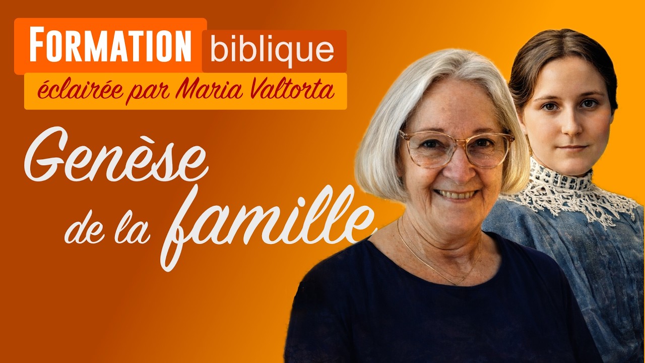 1- Genèse de la famille, une formation spéciale éducation par Colette Marchal d'après Maria Valtorta