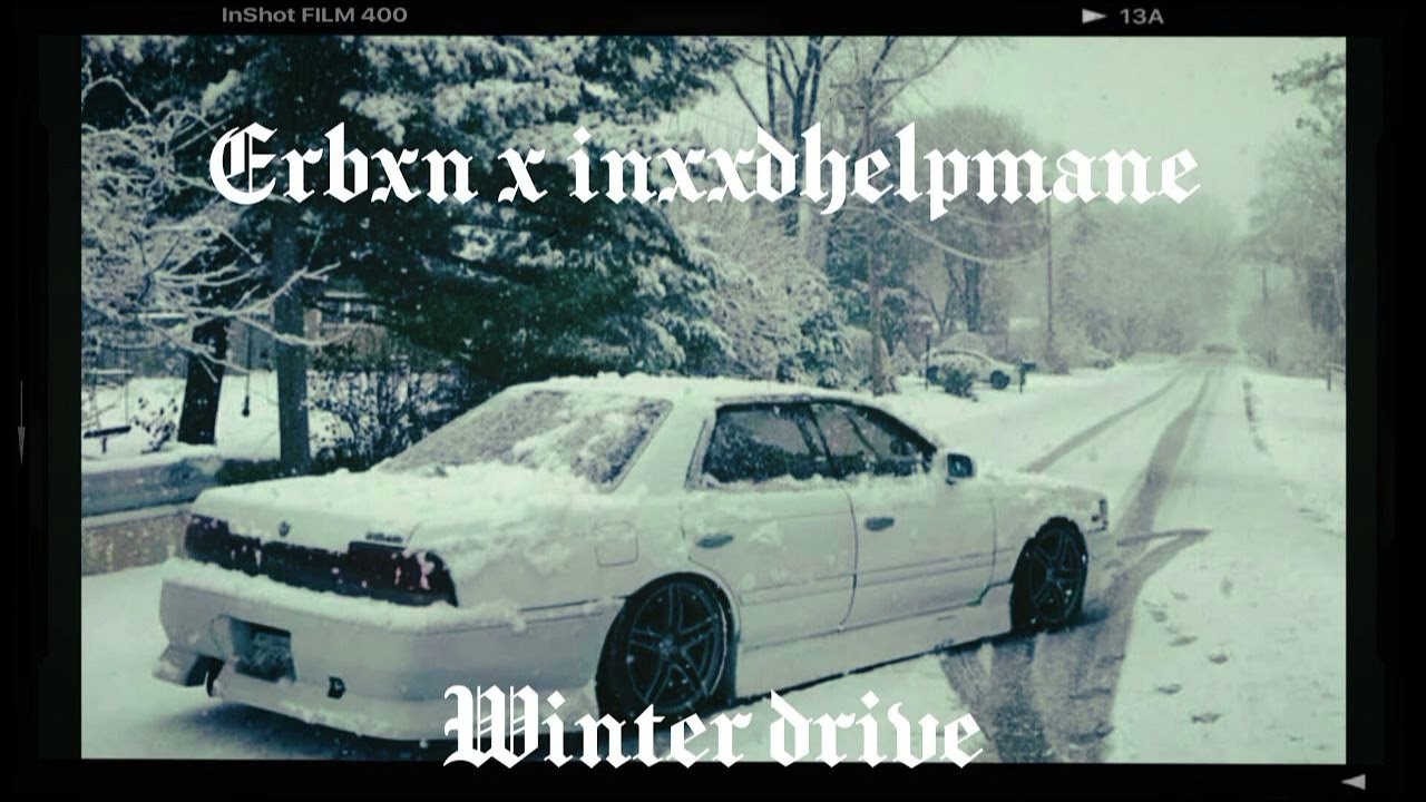 ERBXN X INXXDHELPMANE - Winter drive