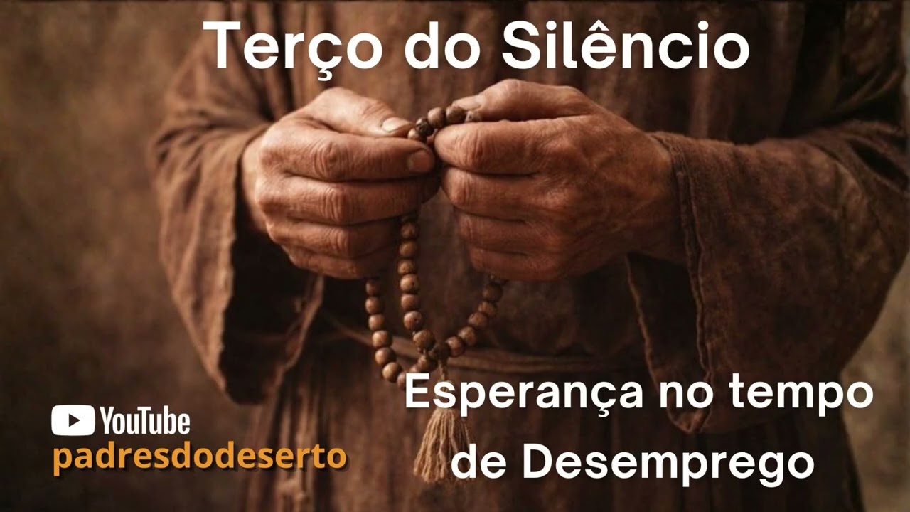 Terço Silencio | Esperança no Tempo do Desemprego | Terço da Providência