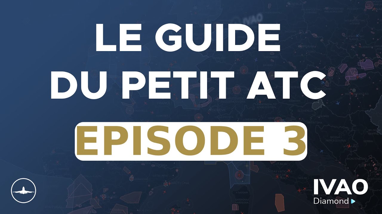 LES POSITIONS DE CONTRÔLE SUR IVAO | Le guide du petit ATC #3