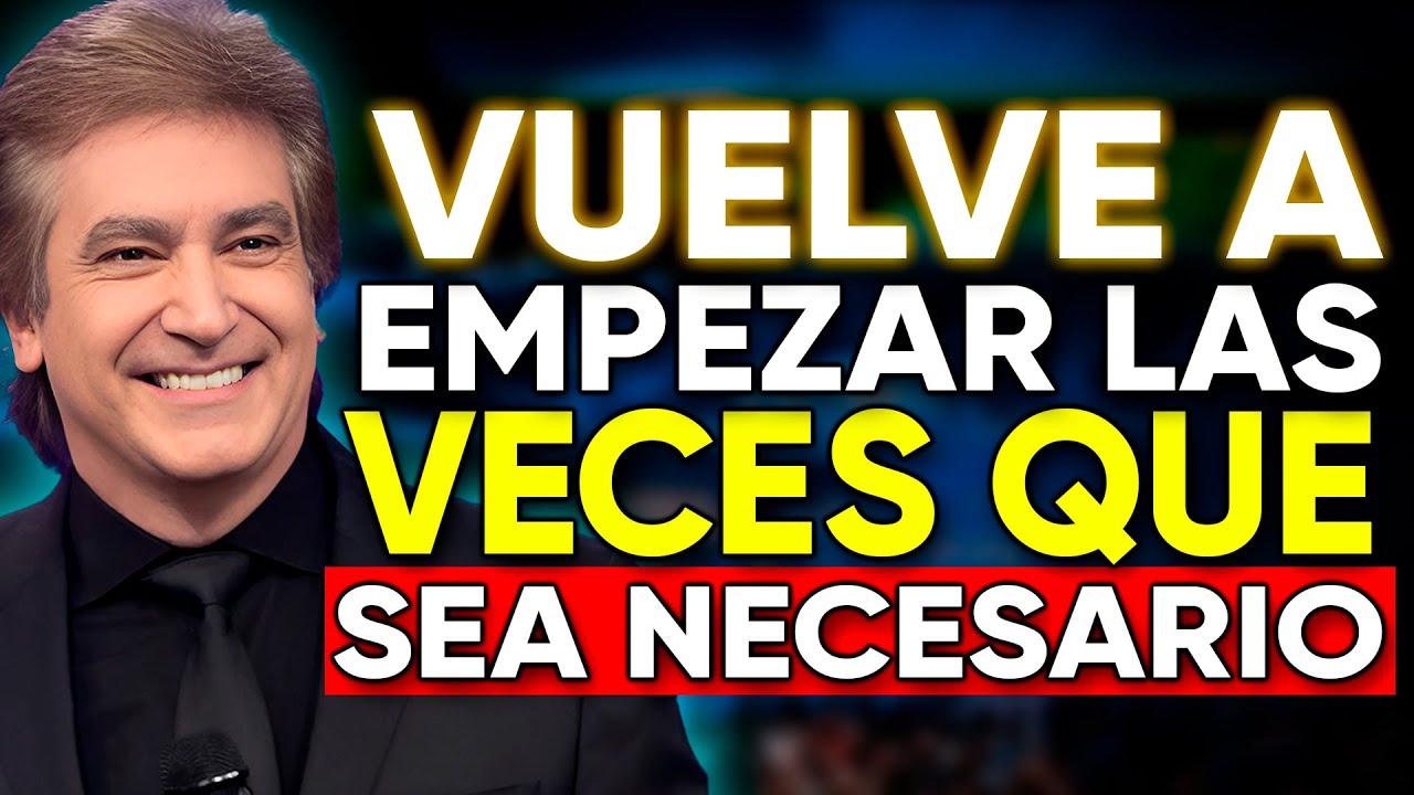 ¡Vuelve a Empezar! Las Veces que Haga Falta, No Te Rindas 💪🔥 | Dante Gebel