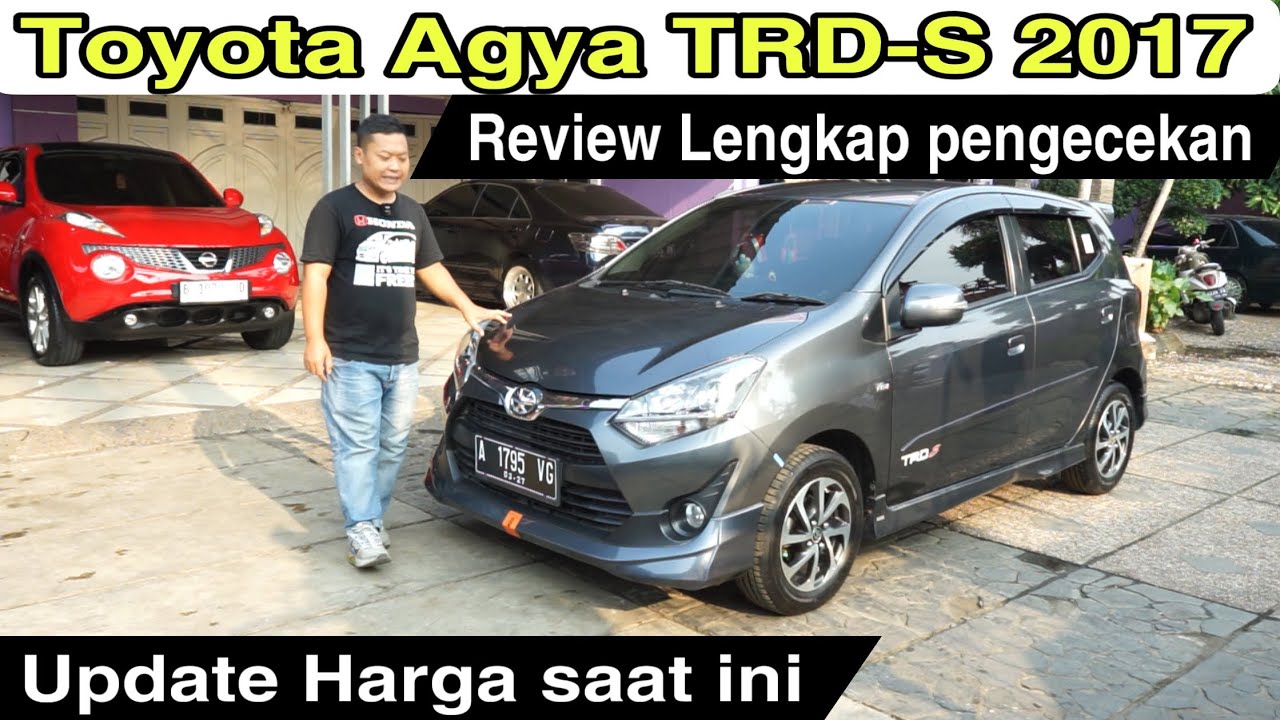 Toyota Agya TRD S 2017 _ Review lengkap _ Update Harga saat ini