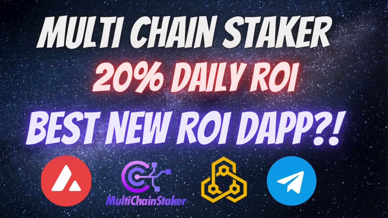 MULTI CHAIN STAKER 20%dailyROI (BEST NEW DAPP??)