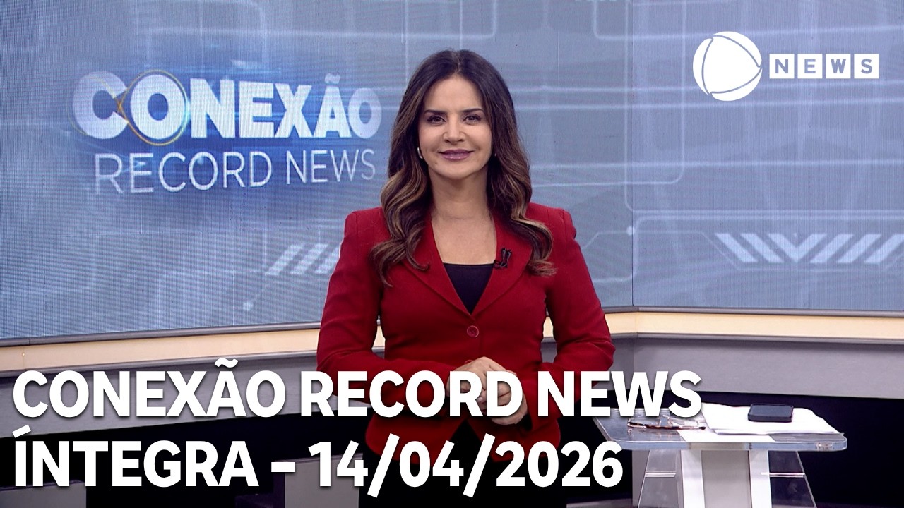 Conex&atilde;o Record News - 14/04/2026