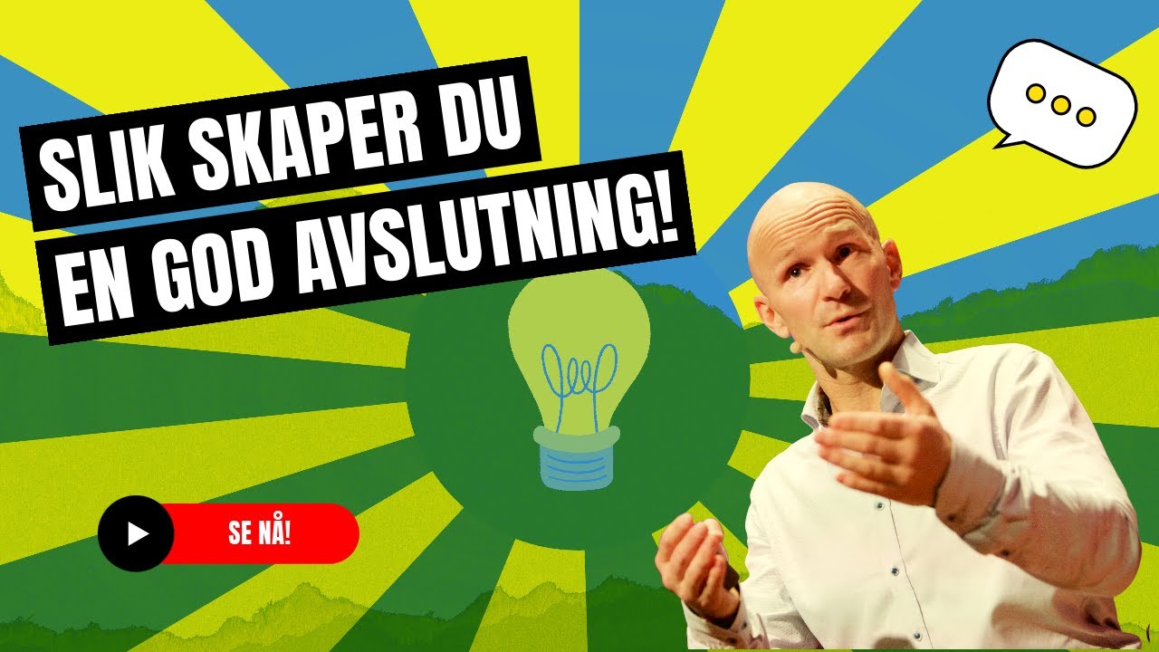 5 grep for en sterk avslutning på presentasjonen!