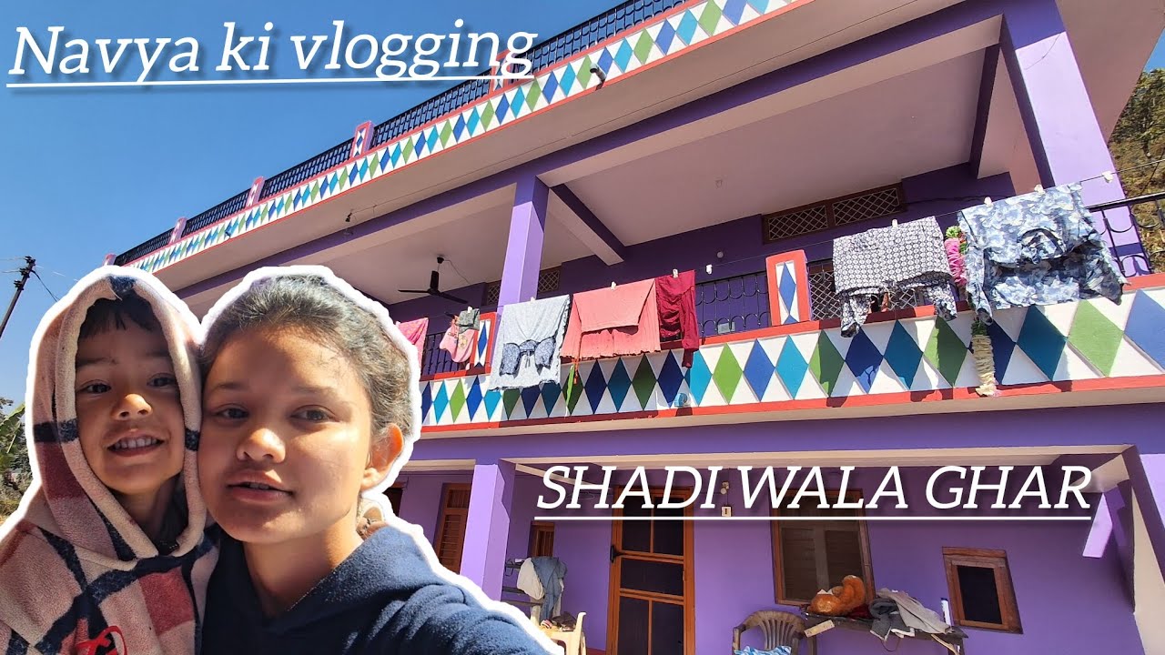 Shadi wala ghar❤️Aaj vlog kia navya ne😍