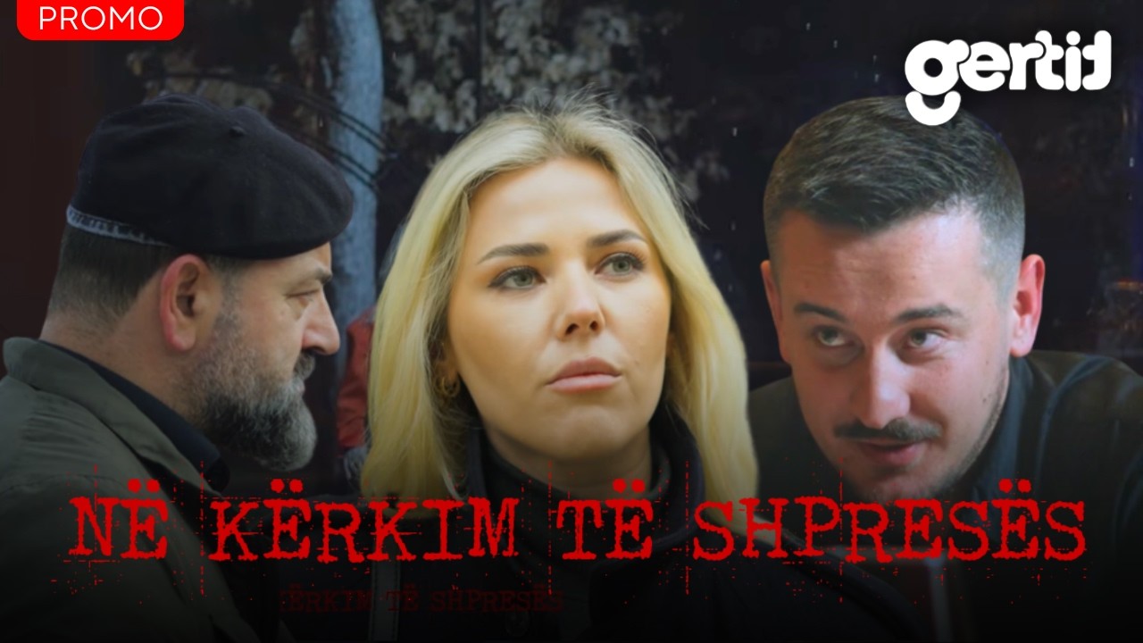PROMO - Në kërkim të shpresës | Episodi 8