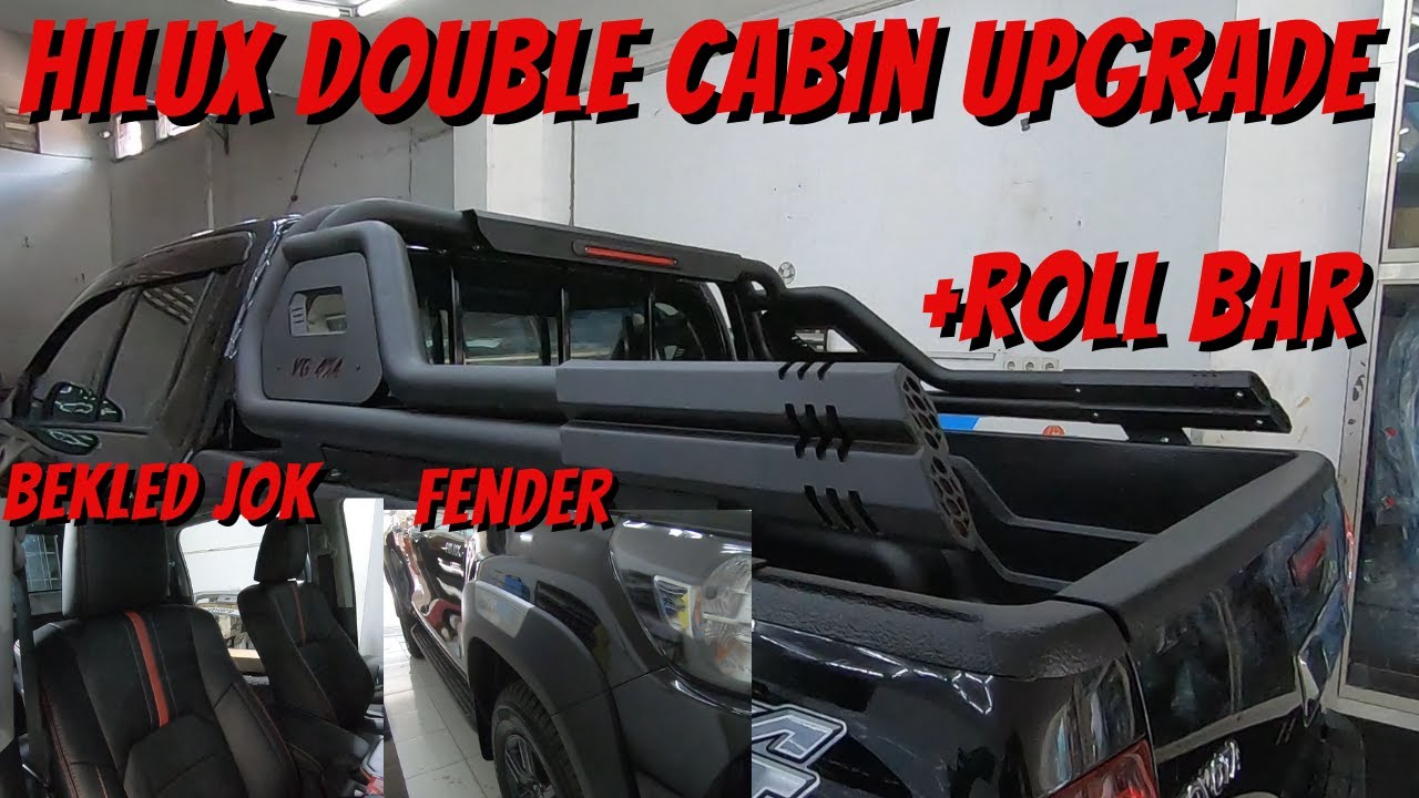 HILUX DOUBLE CABIN BARU LANGSUNG UPGRADE ! - FENDER, BEKLED JOK, TALANG AIR, ROLL BAR