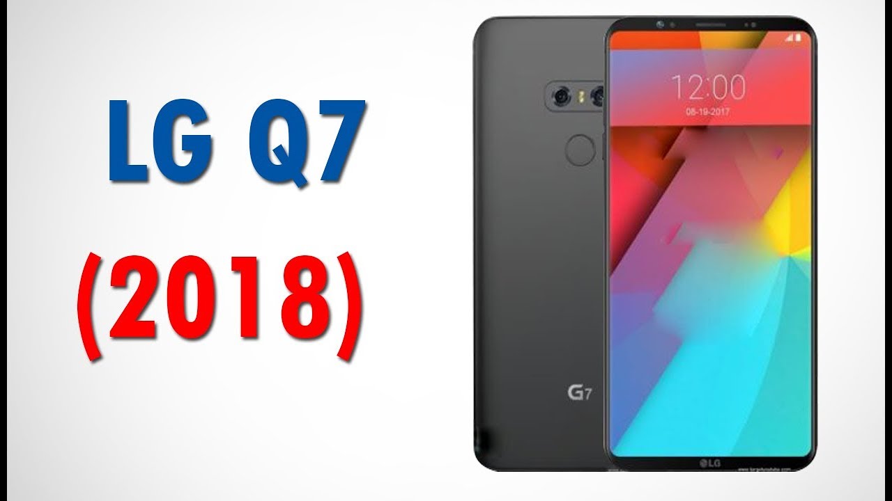LG Q7 2018 Review II LG Upcoming Phones