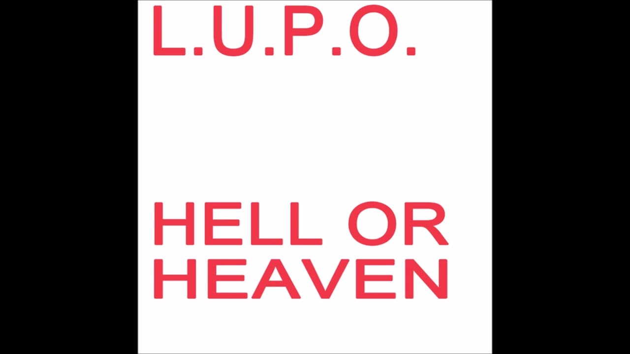 L.U.P.O - Hell Or Heaven (Extended Mix)
