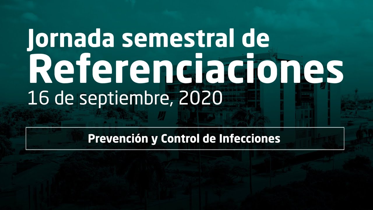 Jornada semestral de Referenciaciones - Prevenci&oacute;n y Control de Infecciones