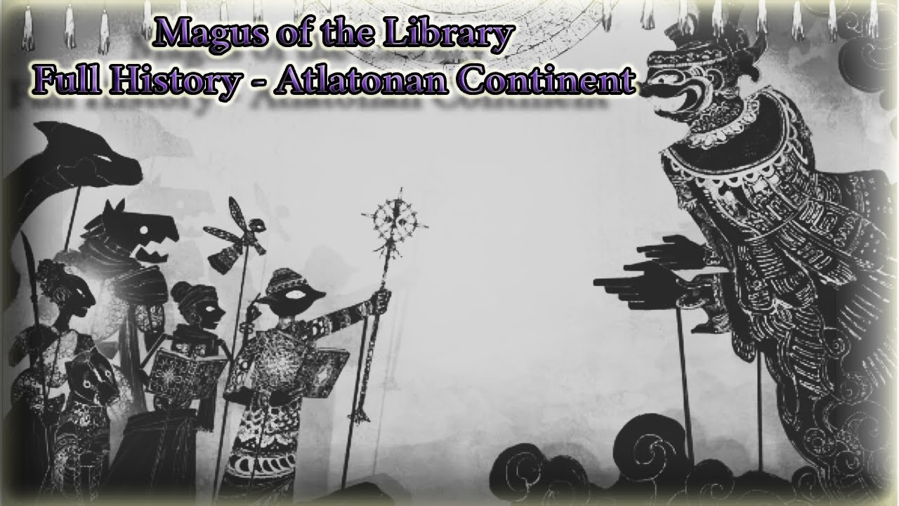 The Full History of the Atlatonan Continent (Magus of the Library)