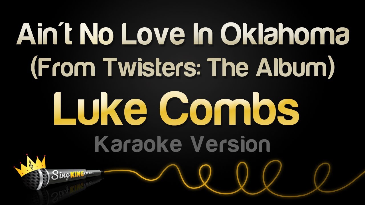 Luke Combs - Ain't No Love In Oklahoma (From Twisters: The Album) (Karaoke Version)