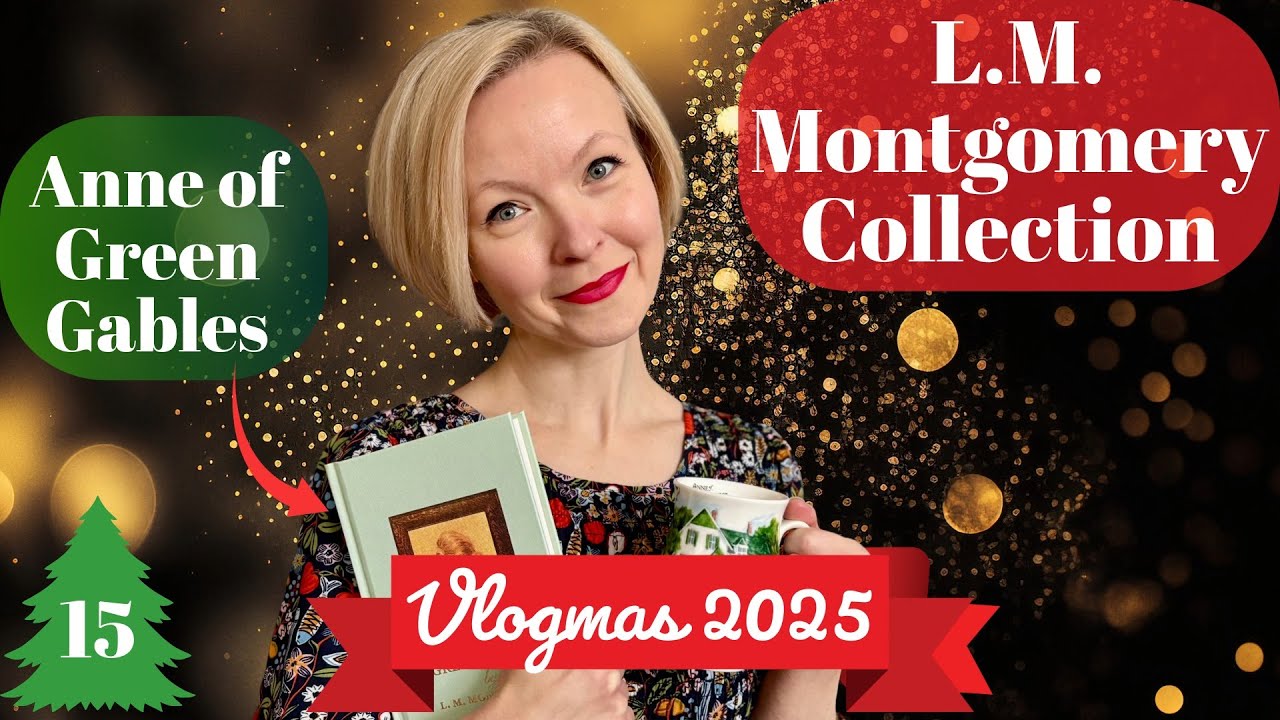Коллекция книг «Энн из Зелёных холмов» и Л. М. Монтгомери 📚 VLOGMAS 2025 🎄