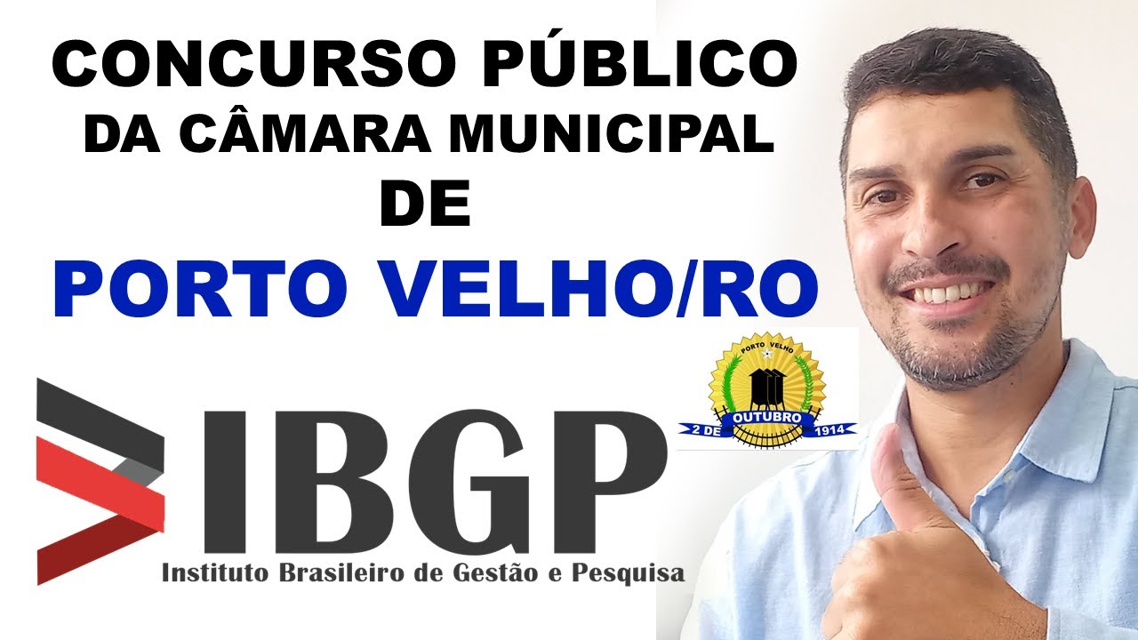 Concurso Câmara Municipal de Porto Velho RO 2025 | Banca IBGP Concursos | Provas da banca IBGP