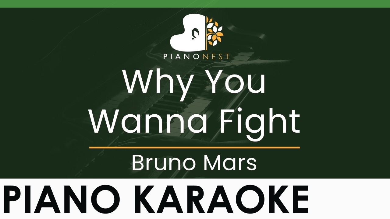 Bruno Mars - Why You Wanna Fight - LOWER Key (Piano Karaoke Instrumental)