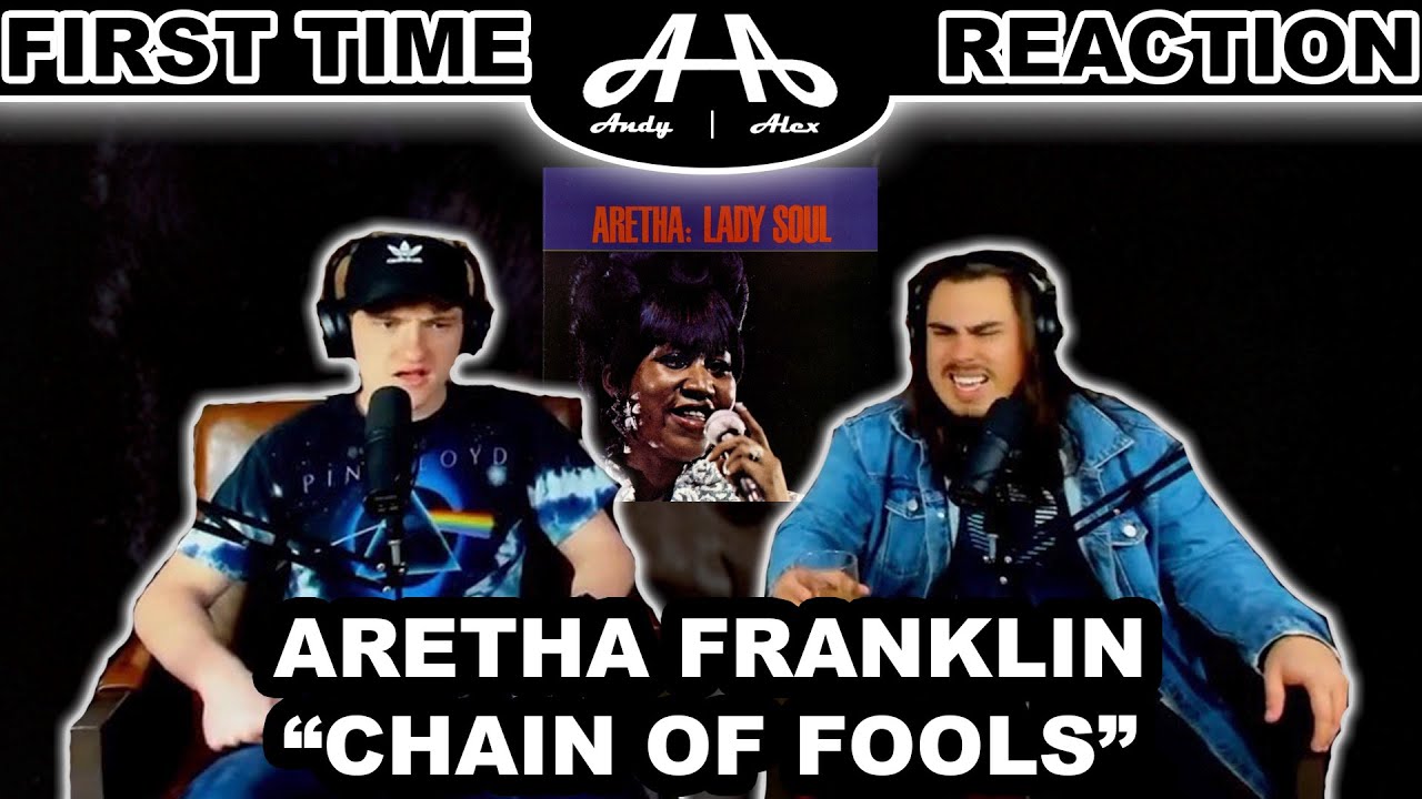 Chain of Fools - Aretha Franklin | College Students' FIRST TIME REACTION!