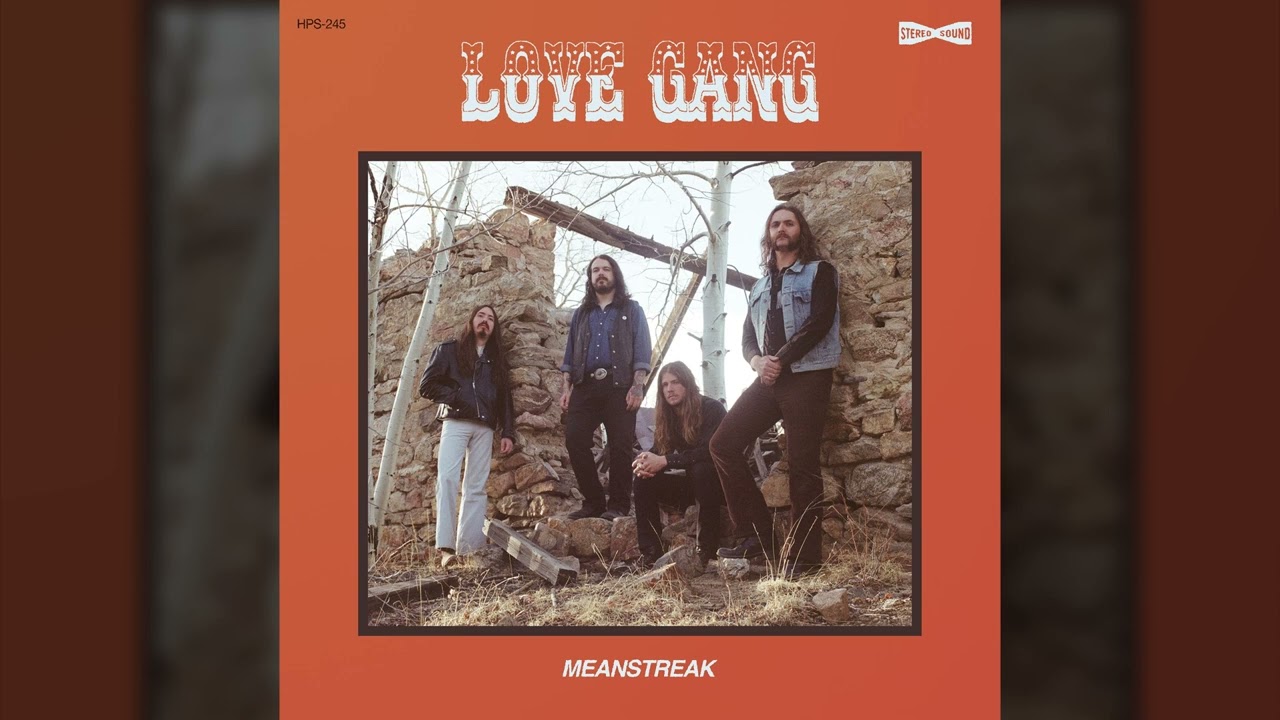 LOVE GANG - Meanstreak // HEAVY PSYCH SOUNDS Records