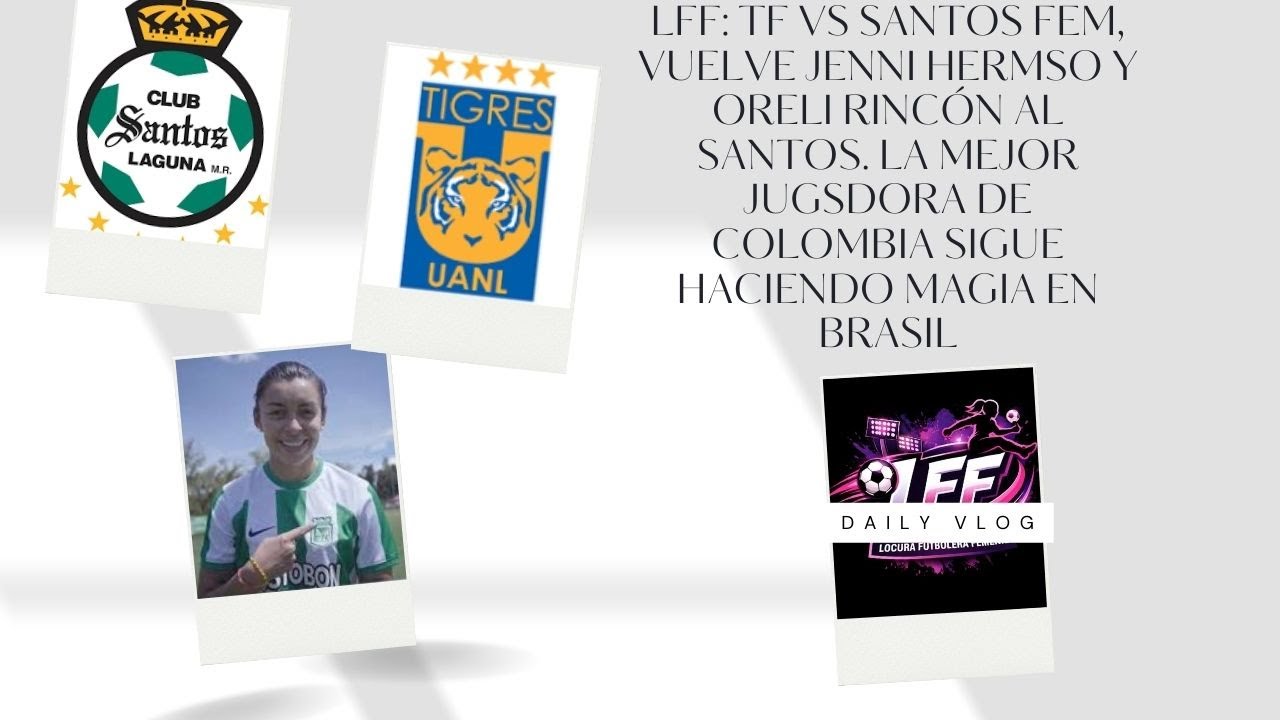 POST V SANTOS  J3 CL 2026, LA MEJOR 10 DE COLOMBIA AL SANTOS Y SLCC SUB 20 COL. LFF 17/01/2026