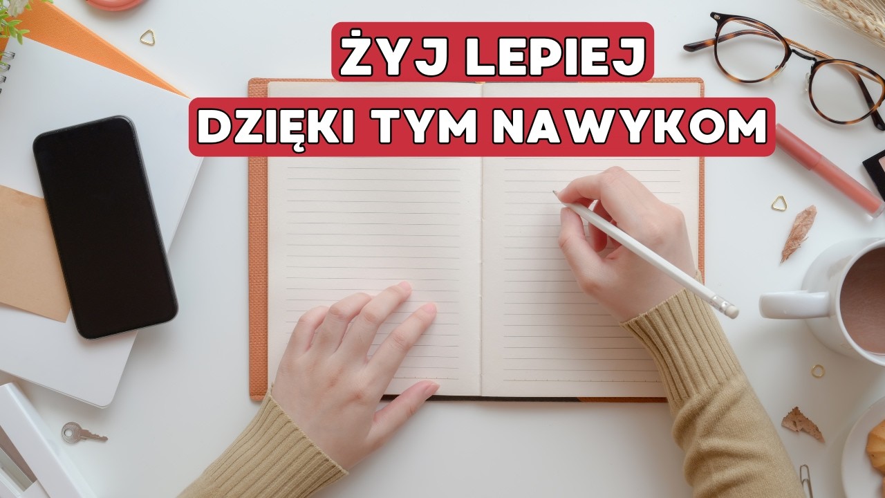 8 MINI nawyków, które pozytywnie zmienią Twoje życie