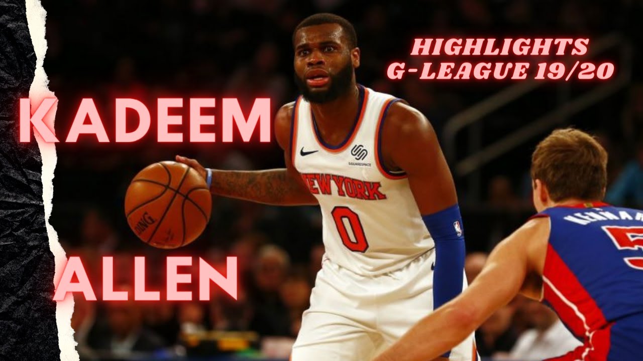 KADEEM ALLEN to Forlì (Italia) *Highlights Westchester Knicks (G-League 2019/2020)