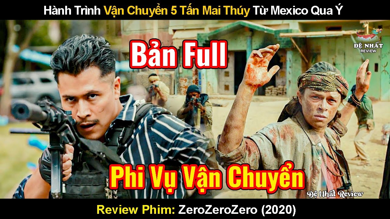 Hành Trình Vận Chuyển 5 Tấn Mai Thúy Từ Mexico Qua Ý | Review Phim Zerozerozero 2020