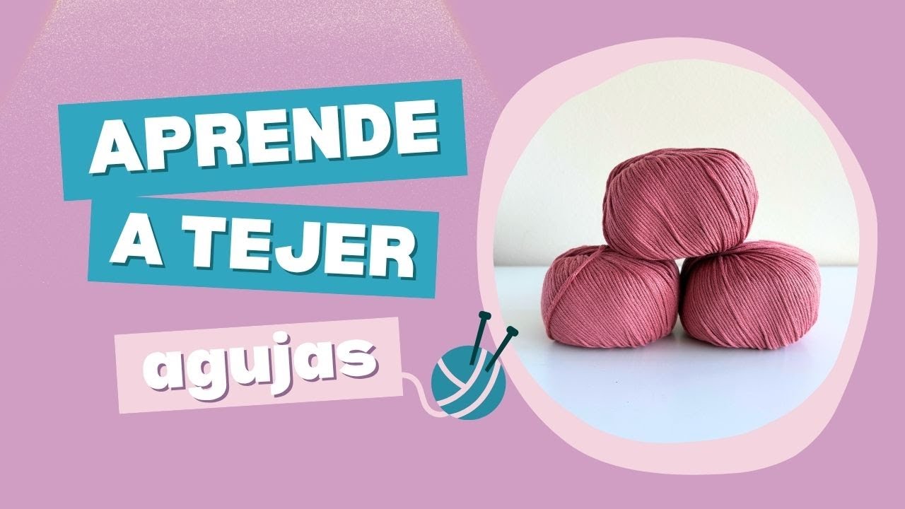Aprende a Tejer 🧶 Tipos de Agujas y Accesorios Básicos para Principiantes