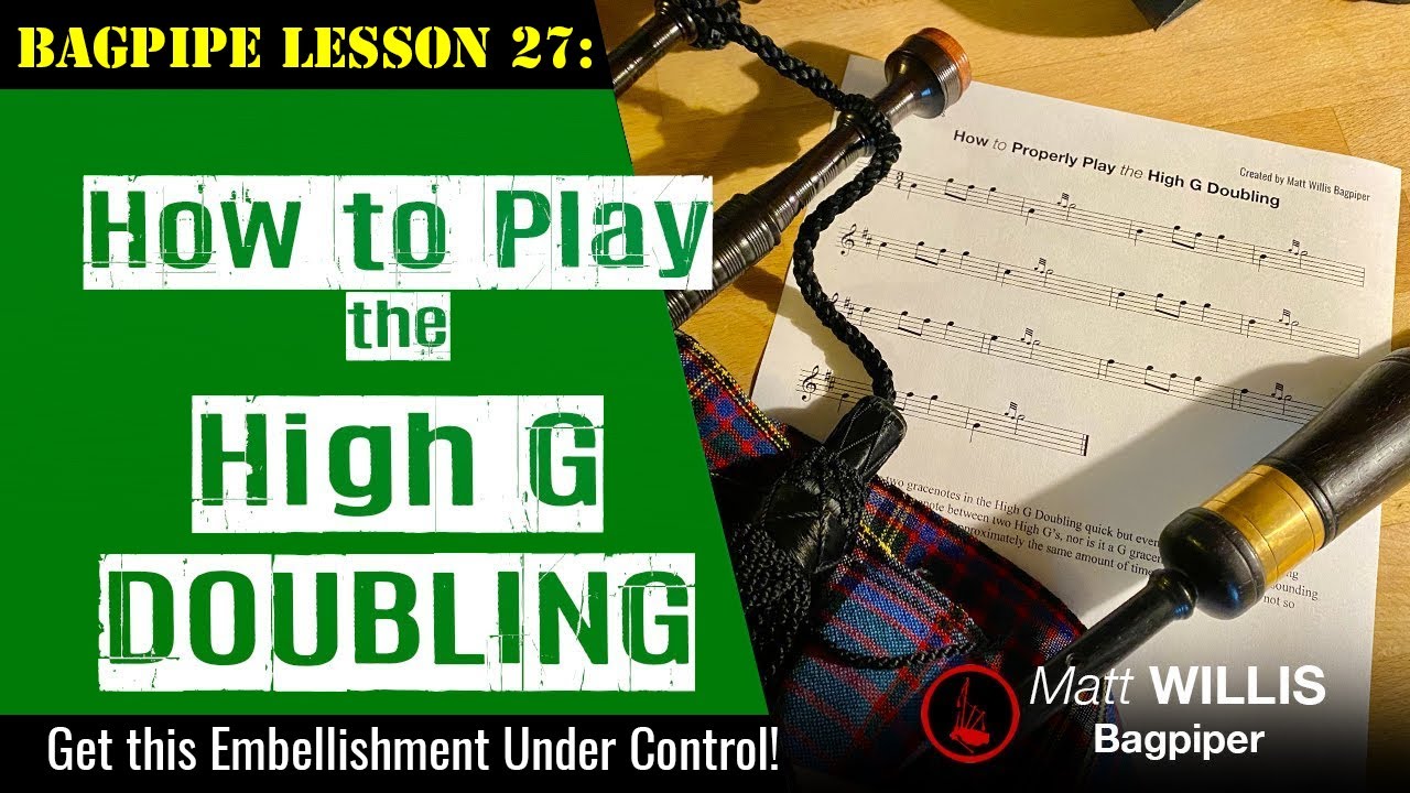 Bagpipe Lesson 27: How to Play the High G Doubling!