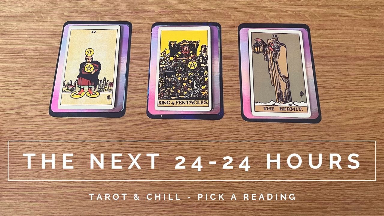 THE NEXT 24-48 HOURS - Tarot & Chill - Pick A Reading