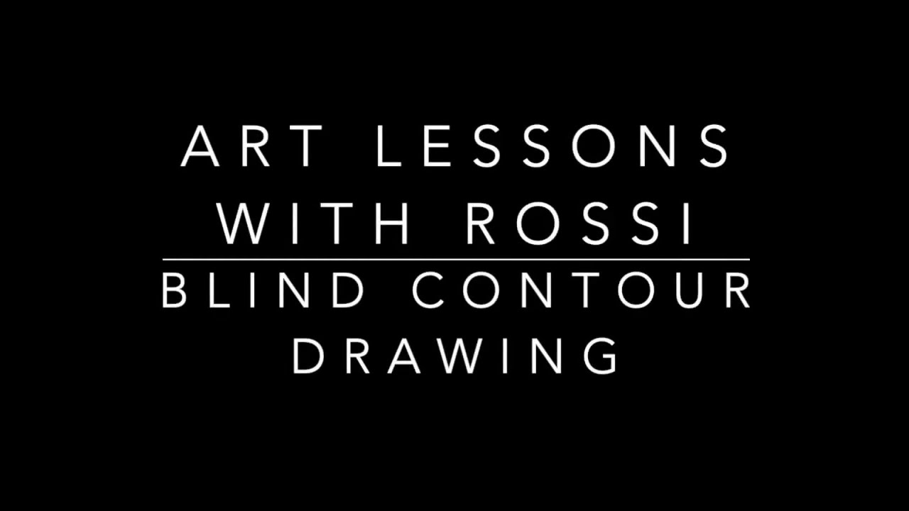 Art Lessons with Rossi: Blind Contour Line