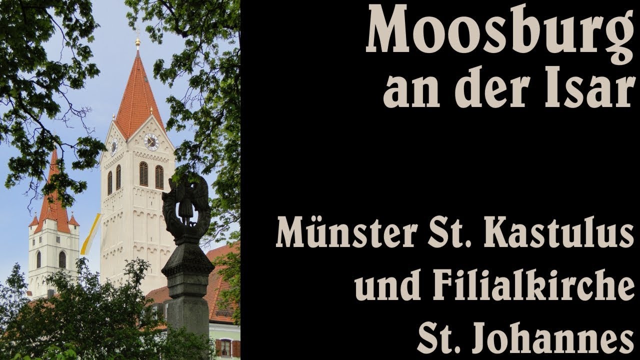 MOOSBURG a.d.Isar (FS), Münster St. Kastulus und Filialkirche St. Johannes - Doppelplenum